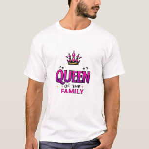 QUEEN OF THE FAMILY T-Shirt