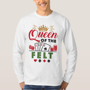 Queen of the Felt Poker Player Women T-Shirt