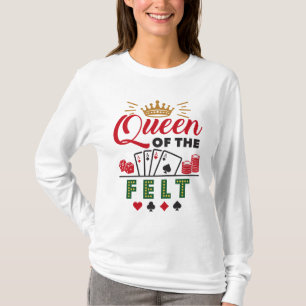 Queen of the Felt Poker Player Women T-Shirt