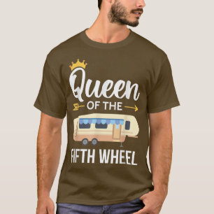 Queen of the Fifth Wheel Camping Love Camper Vacat T-Shirt