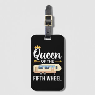 Queen Of The Fifth Wheel I Luggage Tag