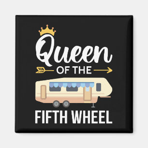 Queen Of The Fifth Wheel I Magnet