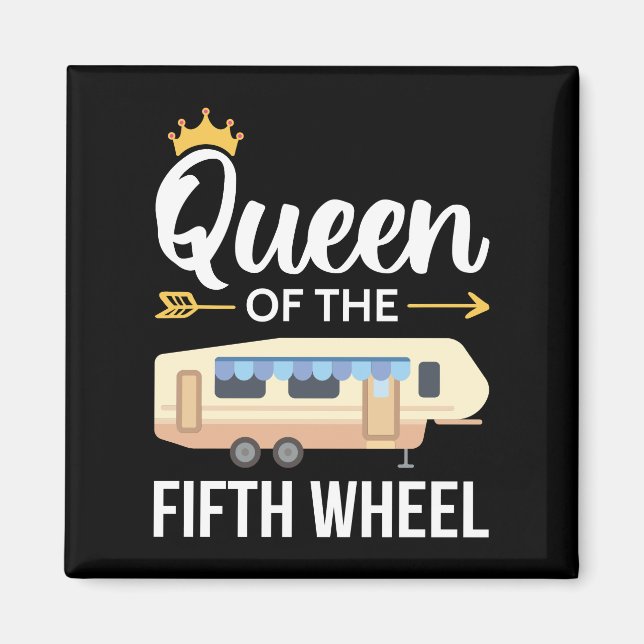 Queen Of The Fifth Wheel I Magnet (Front)