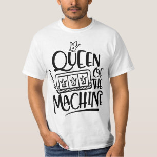 Queen Of The Machine Funny Slot Machine Gambling T-Shirt