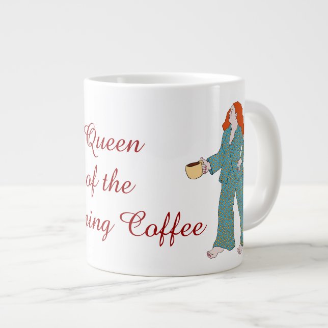 Queen of the Morning Coffee JUMBO custom mug (Front Right)
