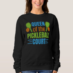 Queen Of The Pickleball Court Love To Play Pickleb Sweatshirt