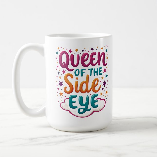 Queen of the Side Eye Funny Sassy Mug (Left)
