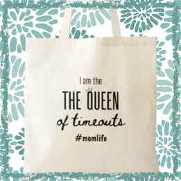 Queen of Timeouts Momlife Funny Mother's Day Gift Tote Bag