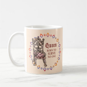 Queen Serves No One Coffee Mug