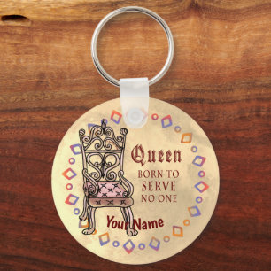 Queen Serves No One custom  Key Ring