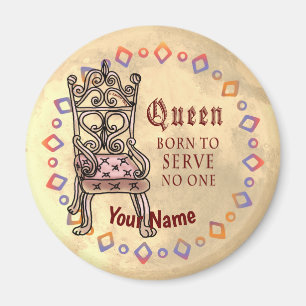 Queen Serves No One custom Magnet