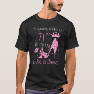 Queen Stepping Into My 71st Birthday Like A Boss B T-Shirt