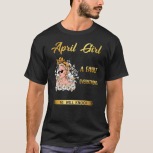 Queen Was Born In April Girl Will Keep It Real 100 T-Shirt