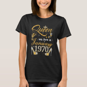Queen Was Born In January 1970 53rd Birthday For W T-Shirt