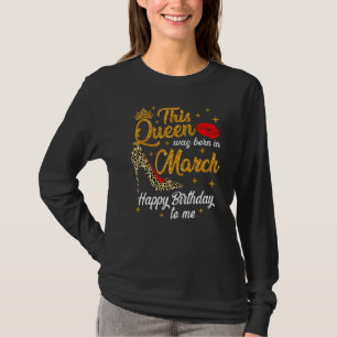 Queen Was Born In March Happy Birthday Leopard Bda T-Shirt