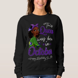Queen Was Born In October Black Girl Birthday Moth Sweatshirt