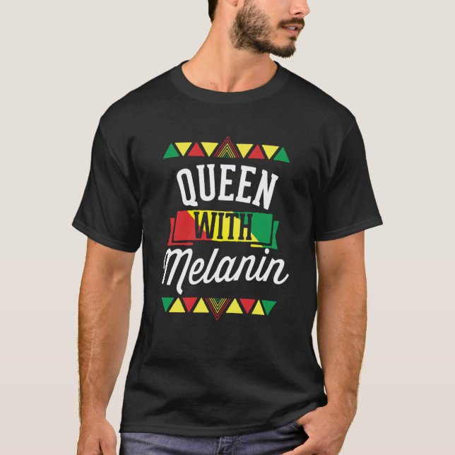 Queen With Melanin African American Black History  T-Shirt (Front)