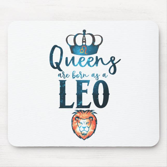 Queens are born as a LEO Zodiac Sign July August Mouse Pad (Front)