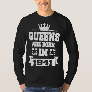 Queens are Born in 1941 82nd Birthday  for Women T-Shirt