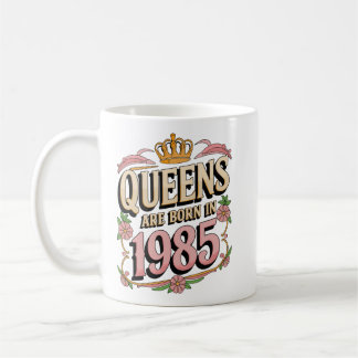 Queens Are Born in 1985 Elegant Birthday Design Coffee Mug