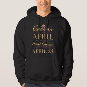 Queens Are Born In April Real Queens Are Born On A Hoodie
