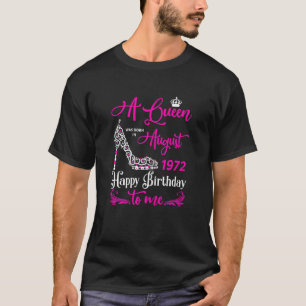 Queens Are Born In August 1972 50th Birthday For G T-Shirt