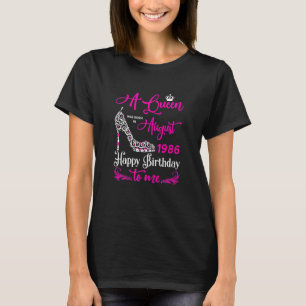 Queens Are Born In August 1986 36th Birthday For G T-Shirt