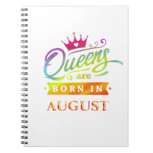 Queens are born in August Birthday Gift Notebook