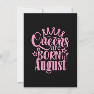 Queens Are Born in August Birthday Party Gift Invitation