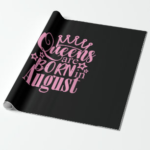Queens Are Born in August Birthday Party Gift Wrapping Paper