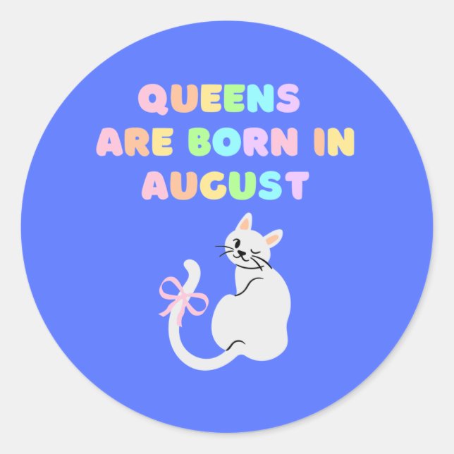 Queens Are Born In August Classic Round Sticker (Front)