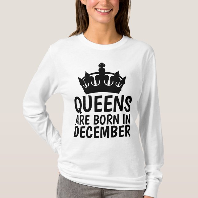 QUEENS ARE BORN IN DECEMBER Birthday T-Shirts (Front)