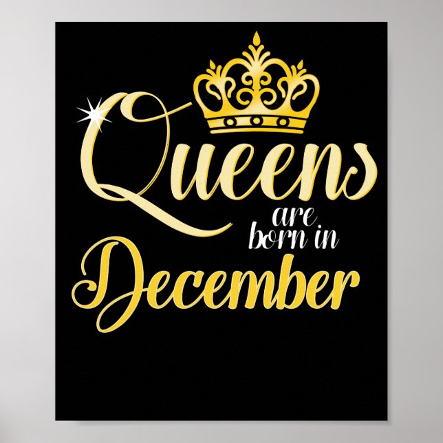 Queens are Born in December Women Girl Birthday Poster (Front)