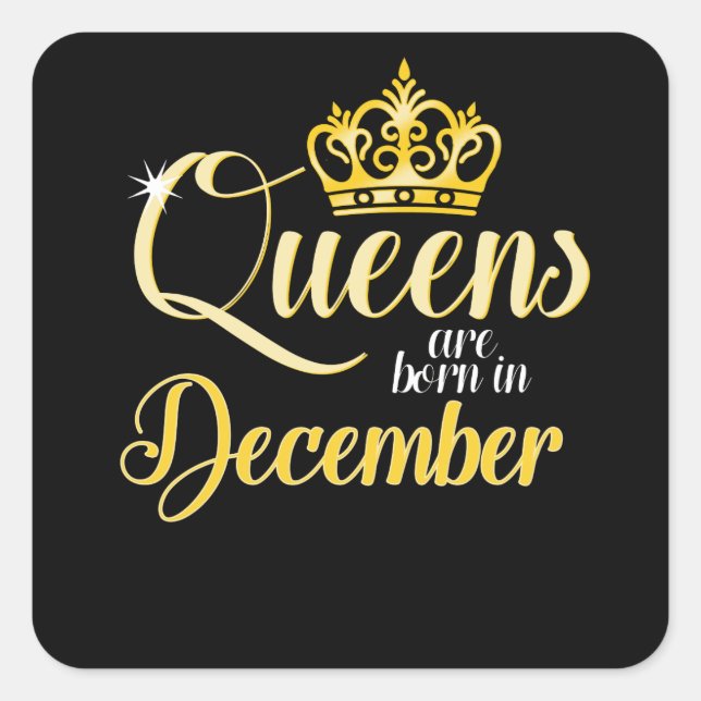 Queens are Born in December Women Girl Birthday Square Sticker (Front)