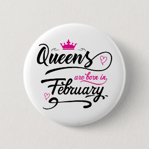Queens Are Born In February 6 Cm Round Badge