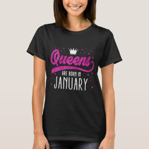 Queens Are Born in January Birthday Gift T-Shirt