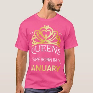 Queens Are Born In January I T-Shirt