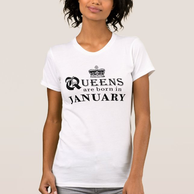 Queens are Born in January Shirt (Front)