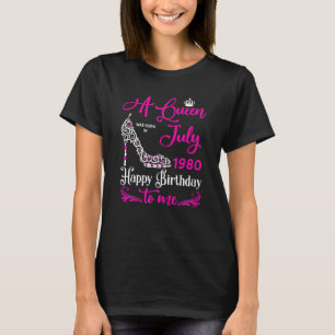 Queens Are Born In July 1980 42nd Birthday For Gir T-Shirt