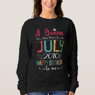 Queens Are Born In July 2010 12th Birthday For Gir Sweatshirt
