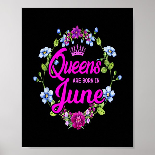 Queens are Born in June Birthday For men women Poster (Front)
