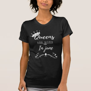 Queens Are Born In June T-Shirt