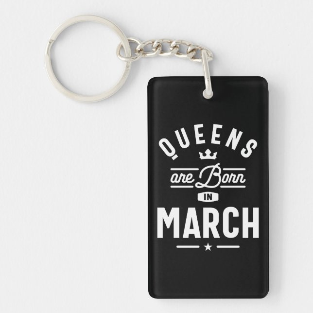 Queens Are Born In March Birthday Gift Women Girls Key Ring (Front)