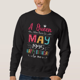 Queens Are Born In May 1995 27th Birthday For Girl Sweatshirt
