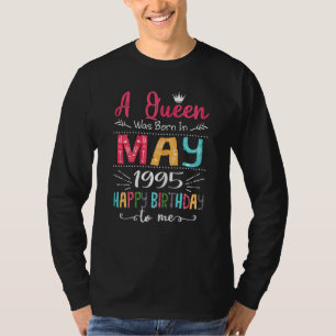 Queens Are Born In May 1995 27th Birthday For Girl T-Shirt