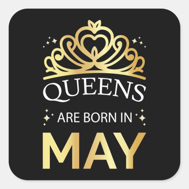 Queens Are Born In May I Square Sticker (Front)