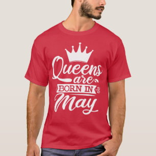 Queens Are Born In May May Birthday Gifts Edit T-Shirt