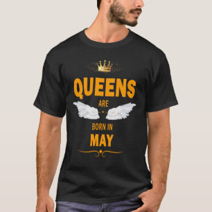 Queens are born in May T-Shirt