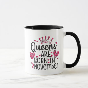 Queens Are Born In November Mug