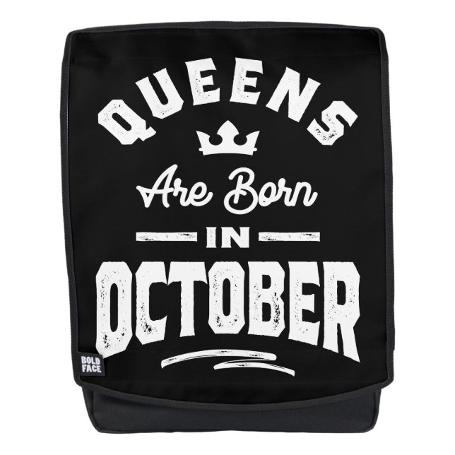 Queens Are Born In October Birthday Gift Women Gir Backpack (Front)